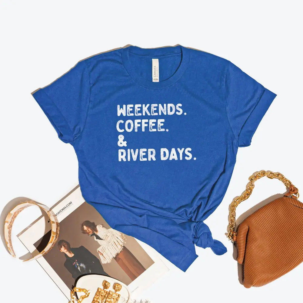 Weekends, Coffee & River Days | Graphic T-shirt